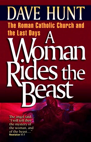 dave-hunt-woman-rides-the-beast-catholic-church-vatican